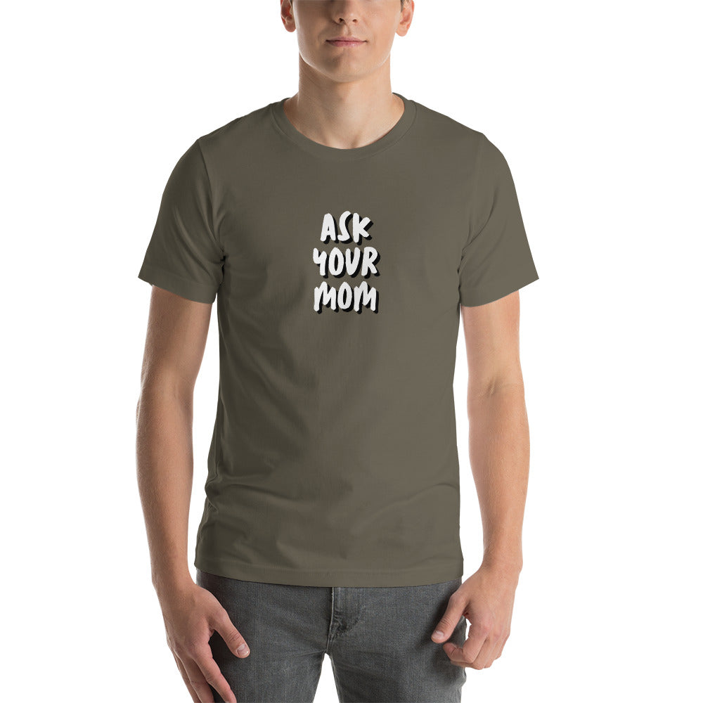ASK MOM 2 unisex t-shirt