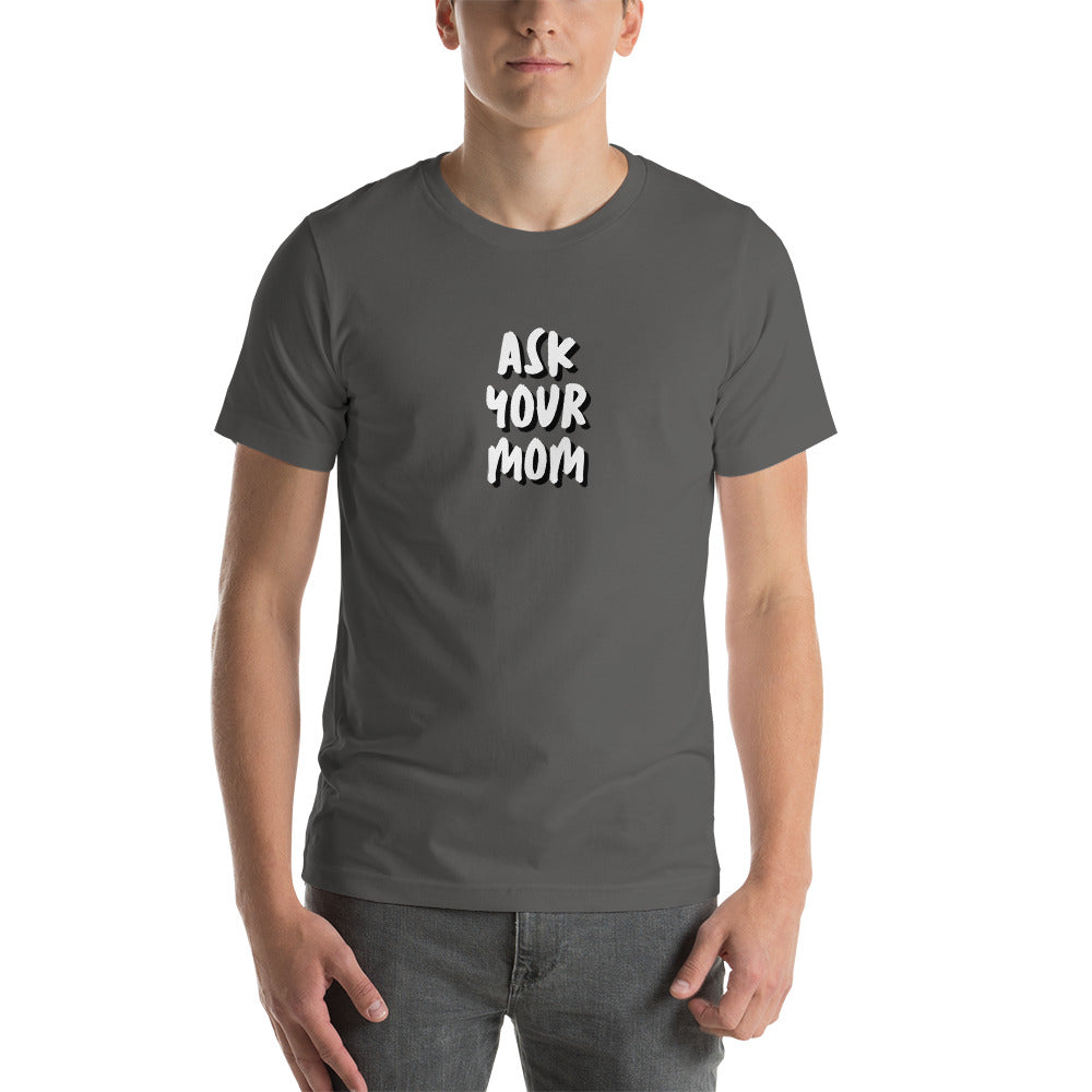 ASK MOM Unisex t-shirt
