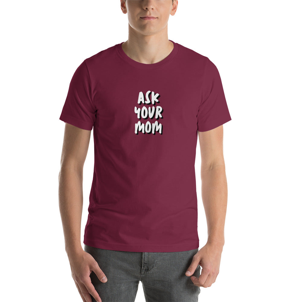 ASK MOM 2 unisex t-shirt