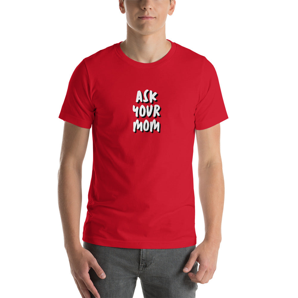 ASK MOM 2 unisex t-shirt