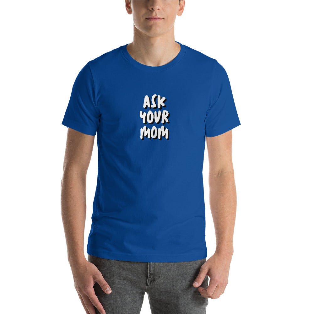 ASK MOM Unisex t-shirt