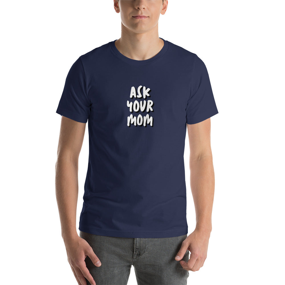 ASK MOM 2 unisex t-shirt
